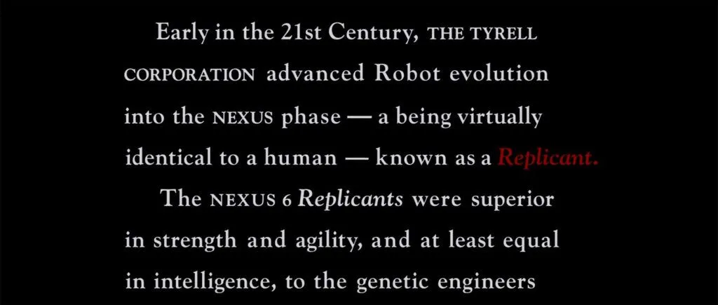 Opening text crawl from Blade Runner theatrical cut in Goudy Oldstyle, with small caps for The Tyrell Corporation and Nexus, and the word Replicant in red italic