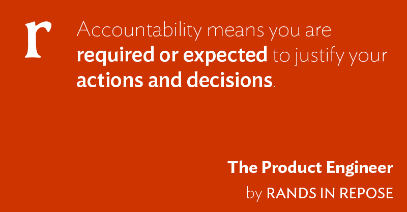 If you work for a company that builds primarily consumer software1, there are, hopefully, three groups of humans who believe they are accountable for 