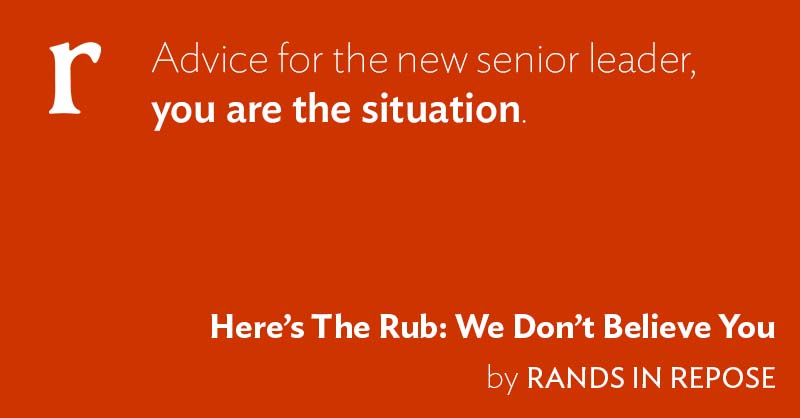 Here’s The Rub: We Don’t Believe You